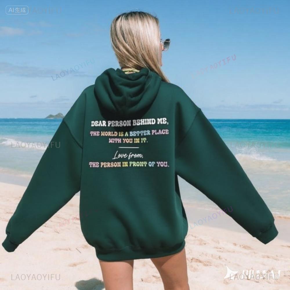 Mental Health Hoodie Dear Person Behind Me Positive Message Autumn and Winter Keep Warm Tracksuit Aesthetic Clothes