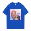 Funny Bertram Be Respectful To Daddy meme 100cotton Unisexs shirt ONeck Short Sleeved Hip Hop oversized Womens graphics Tshirt