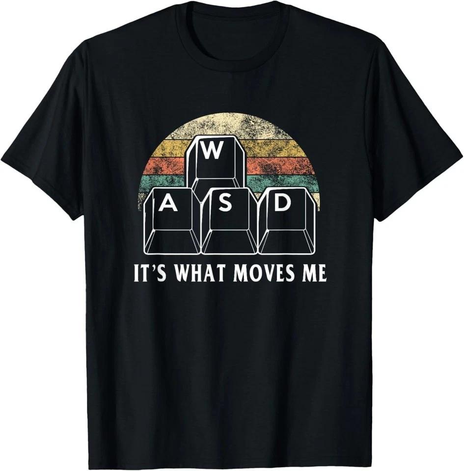 WASD It s What Moves Me - Funny PC Gamer Computer Nerd Gift T-Shirt 4XL