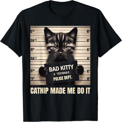 Catnip Made Me Do It Mugshot For Cat Lover Cat Mom Cat Dad T-Shirt