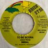 7inch Record INIBAL - To Be Scorn BRI0002 Bright Star Mus 1994 Jamaica Reggae, Ska & Dub Used