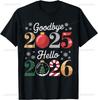 Goodbye 2025 Hello 2026 Happy New Years Eve Christmas Xmas Tshirt Kawayi Couple Harajuku Short Sleeve Tee Ropa Hombre
