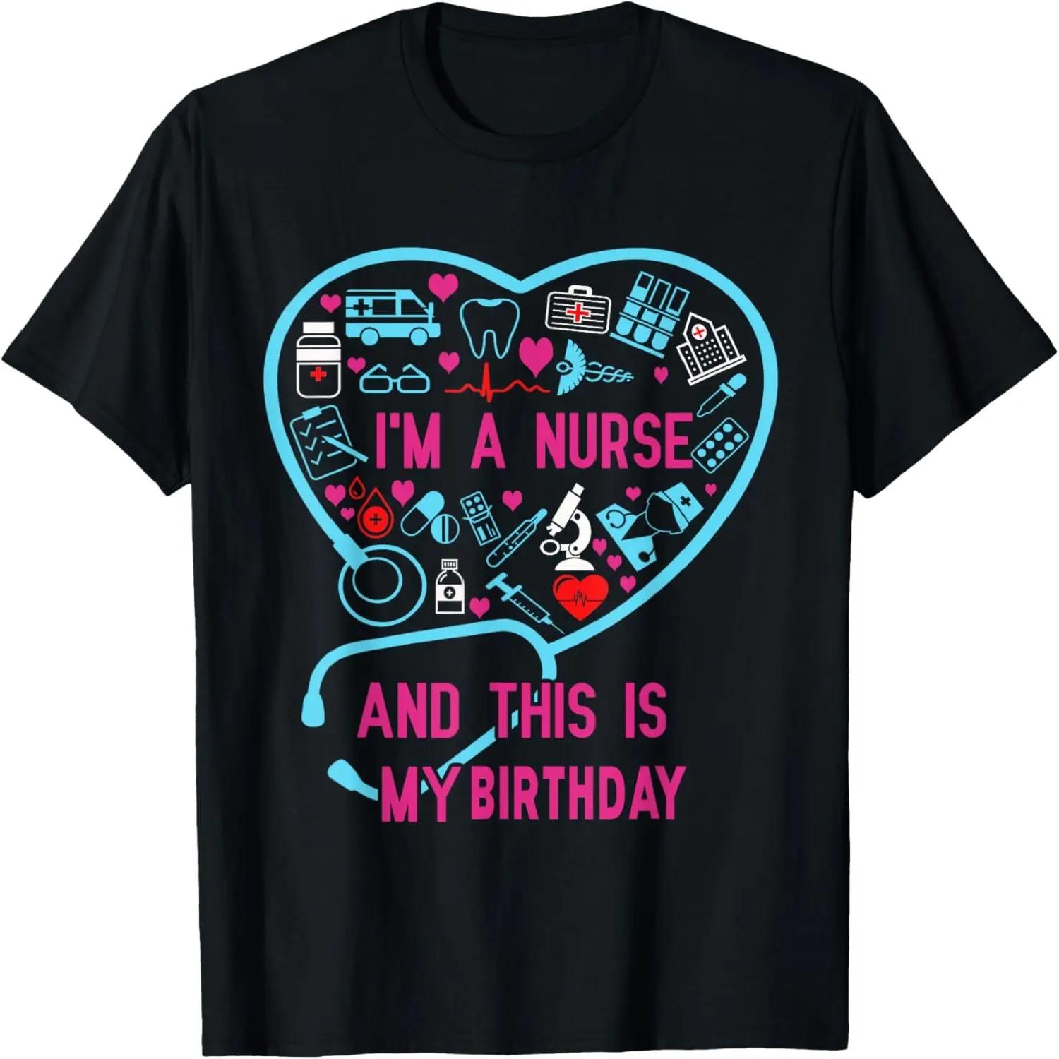I Am A Nurse This Is My birthday S