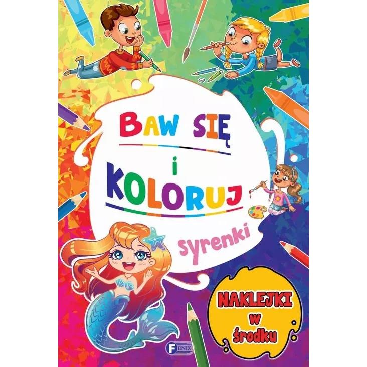 Baw Się I Koloruj Syrenki Malowanki Kolorowanki Książka + 24 Naklejki