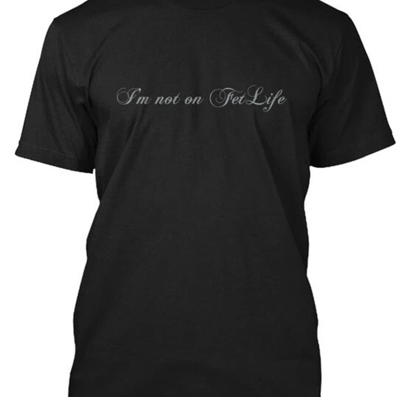 

I m Not On Fetlife Script Size Premium T Shirt M 2XL 5XL різнокольоровий