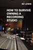 Libro How To Survive Owning a Recording Studio