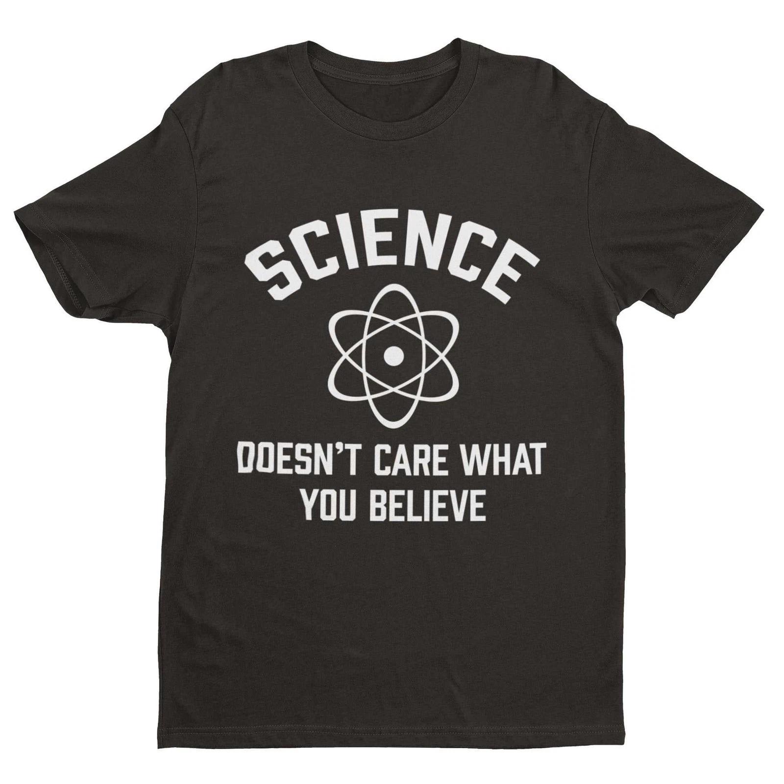 Funny Atheist T Shirt Science Doesn t Care What You Believe Atheism Gift Idea S