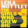 The Girls Who Grew Big by Leila Mottley Hardback Book 9780241705506
