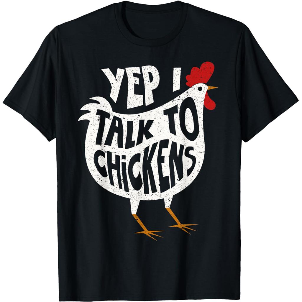Yep I Talk To Chickens Buffs Funny T Shirts Unisex Pure Cotton Humor Streetwear Tee Shirt Short Sleeve Unisex Loose Clothing