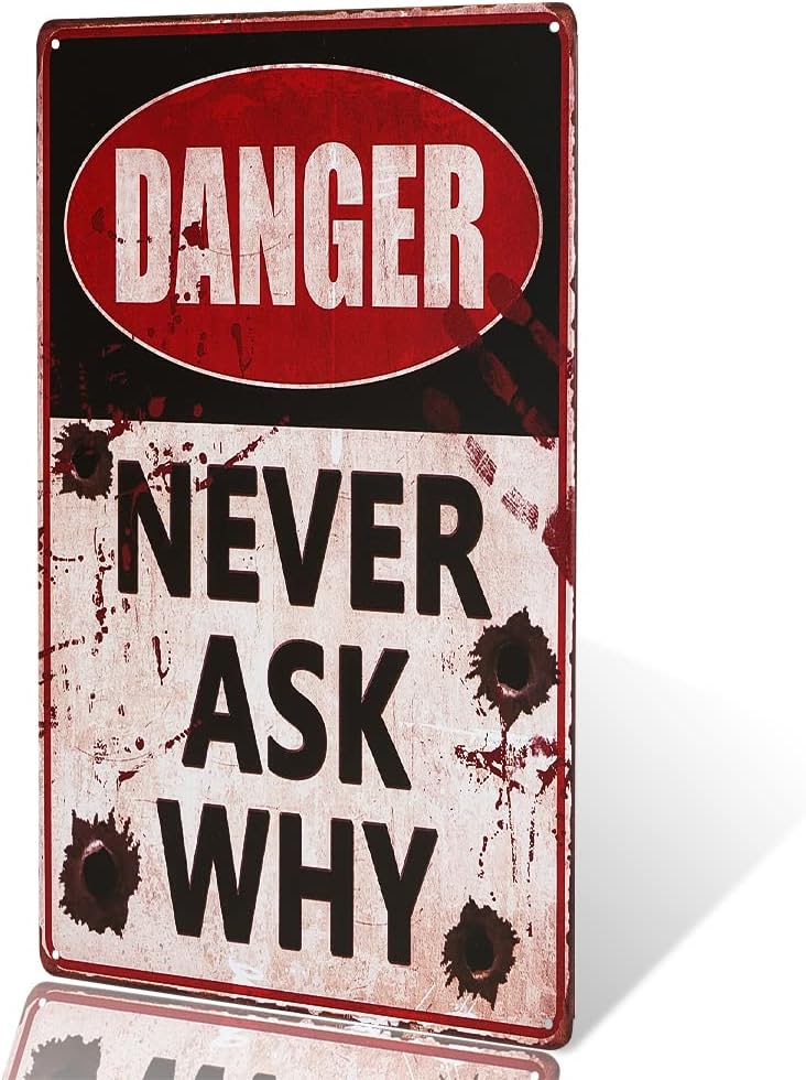 

DINGLEIEVERDANGER SIGNS NEVER ASK WHY GARAGE MAN Cave decoration poster is easy to install and weatherproof 20x30cm（7.8x11.8inch）