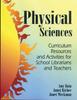 The Physical Sciences : Curriculum Resources and Activities for School Librarians and Teachers Book