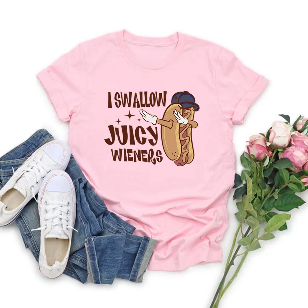 I Swallow Juicy Wieners T Shirt Oddly Specific Tshirt Funny Meme Tee Short Sleeve O-Neck T-shirts Sarcastic Girls Trip T-Shirts