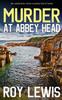 MURDER AT ABBEY HEAD an Addictive Crime Mystery Full of Twists : 17 Kitabı