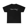 That Is What She Said Funny T-Shirt