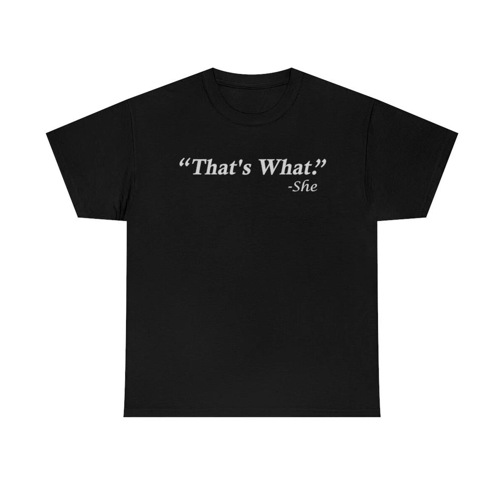 That Is What She Said Funny T-Shirt