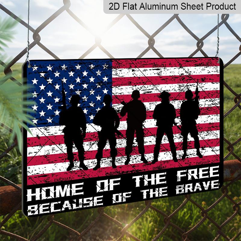 2D Flat 4th of July Independence Day, EMOHAT Home of The Free Because of The Brave Patriotic Soldier Aluminium Metal Sign, Man Cave Bar Metal Sign
