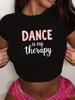 Womens DanceThemed Cropped TShirt Dance Is My Slogan Short Length Round Neck Casual Top for Dance Classes