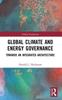 The Global Climate and Energy Governance : Towards an Integrated Architecture Book