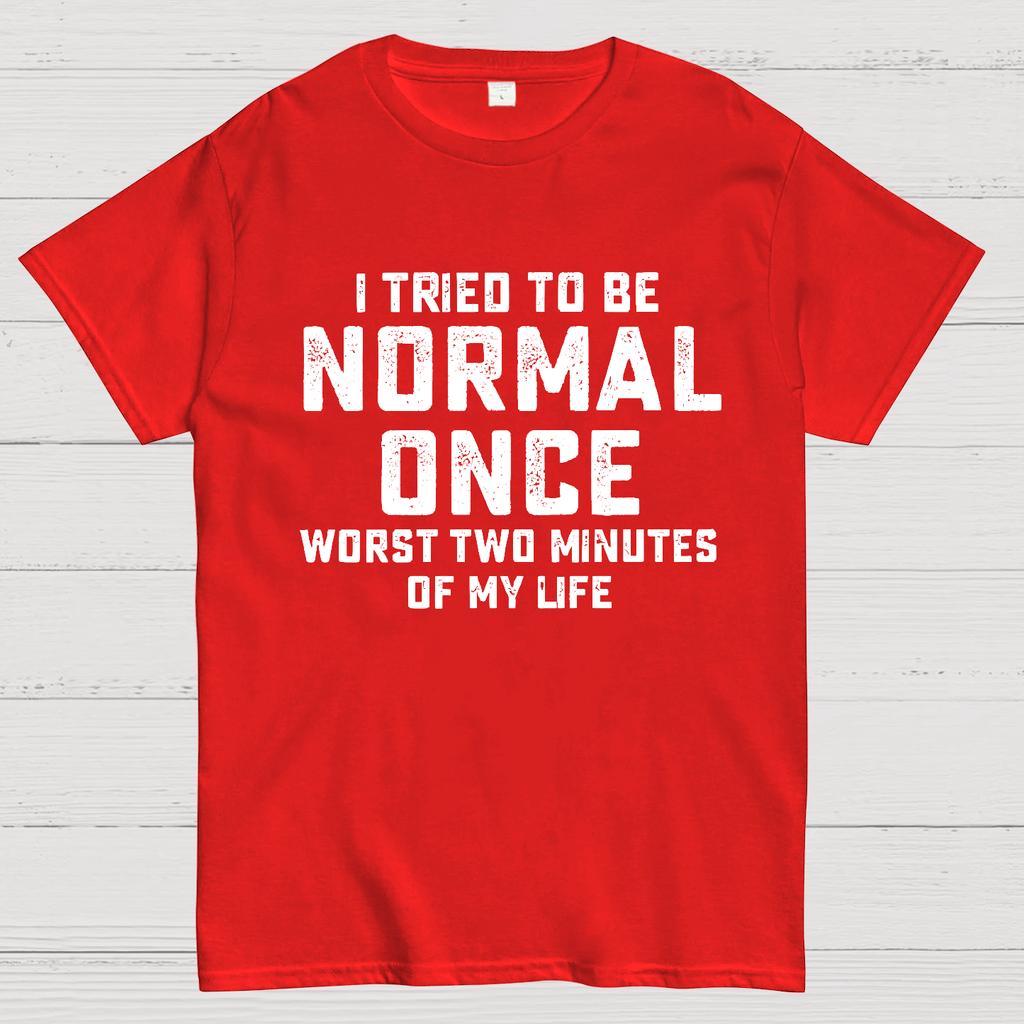Ich habe einmal versucht, normal zu sein. Schlechteste 2 Minuten meines Lebens Baumwolle Sommer Lässig Kühl Locker T-Shirt