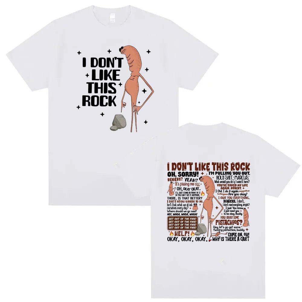 I Dont Like This Rock T Shirts Funny Marcus The Worm Meme Tee Shirt Men Women Fashion High Street Oversized 100_ Cotton T-shirts