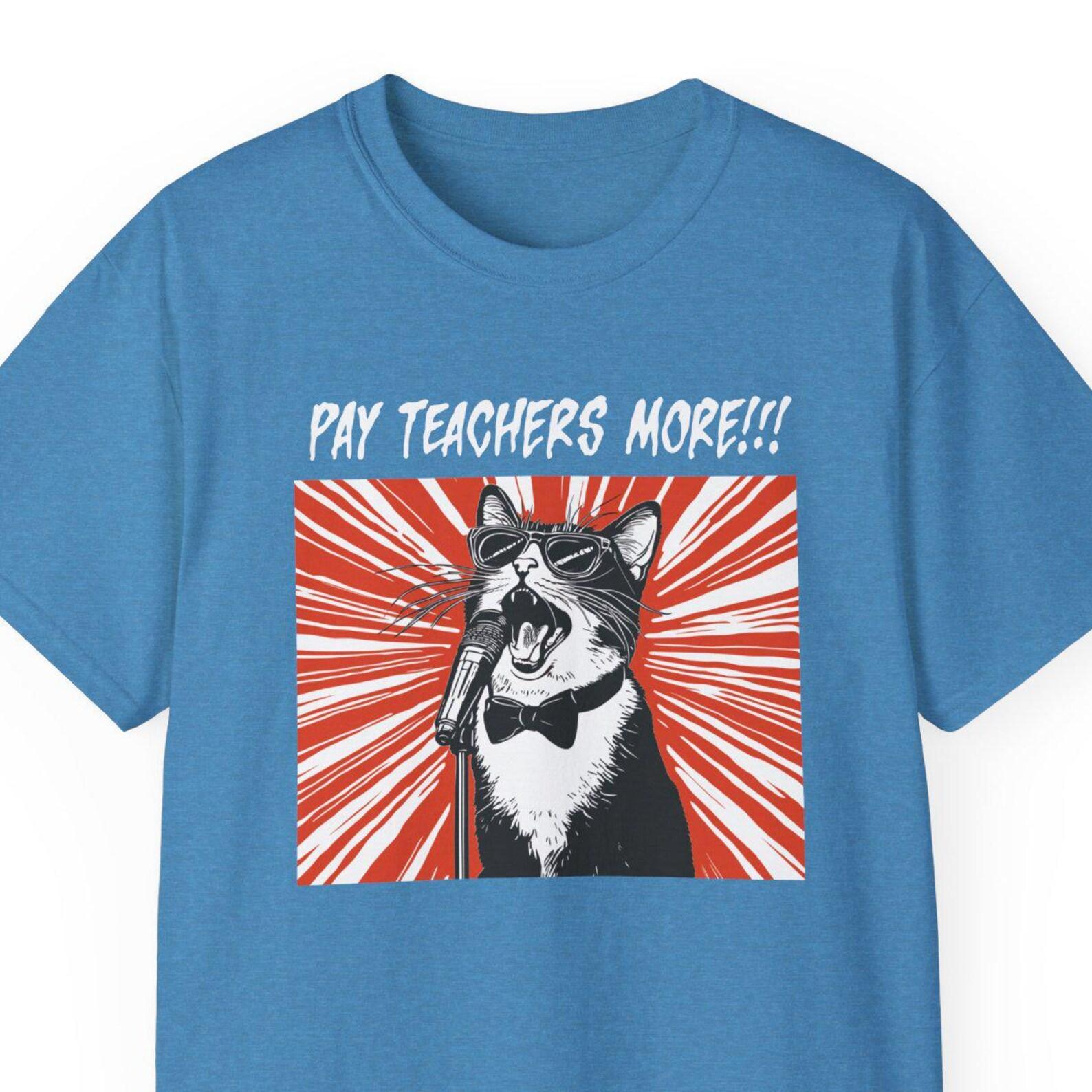 Pay Teachers More! Unisex Cotton Tee, Hilarious Screaming Cat T-shirt, Statement Value Educators, Support Public Education, Cat lover tee L