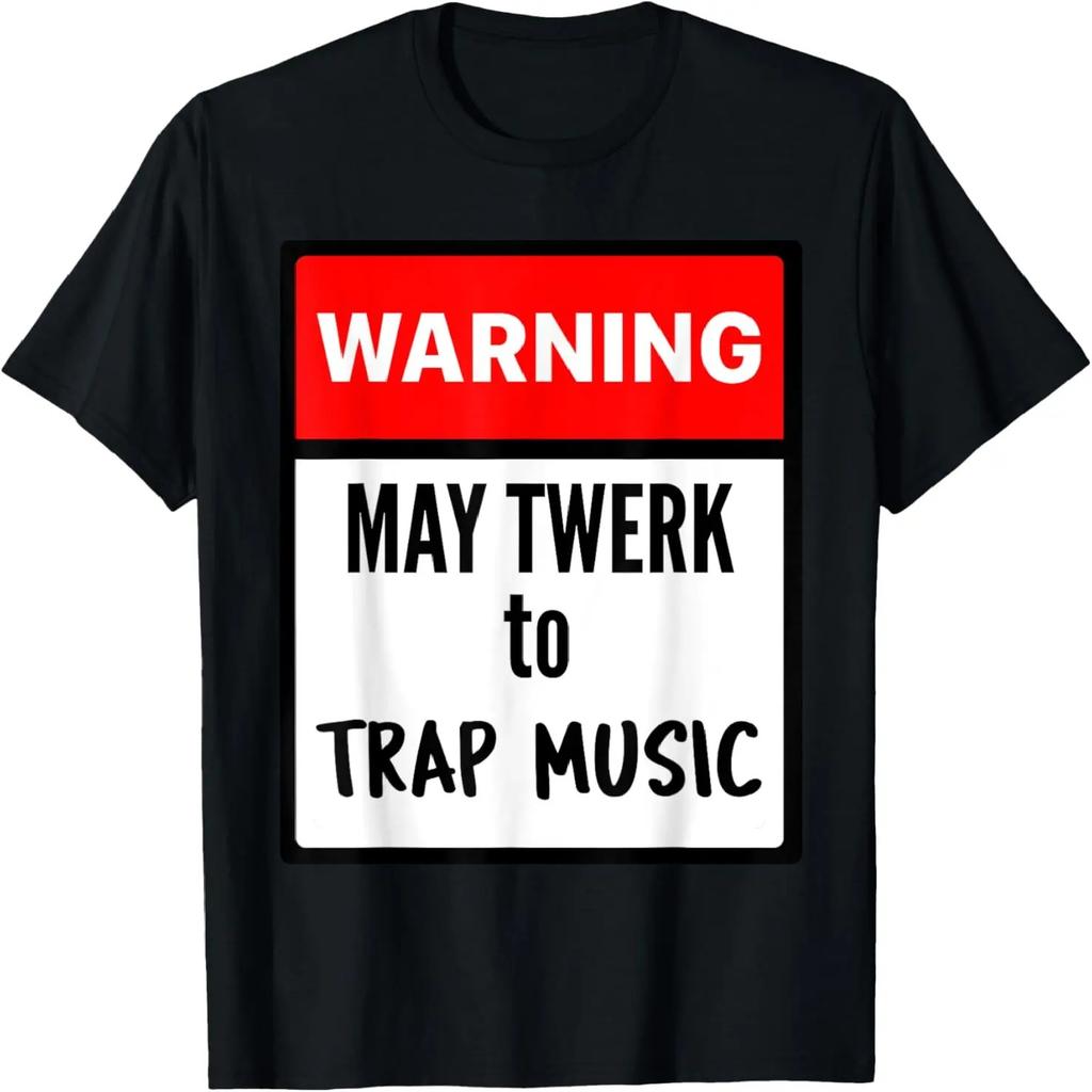 Warning May Twerk To Trap Music Tee T-Shirt