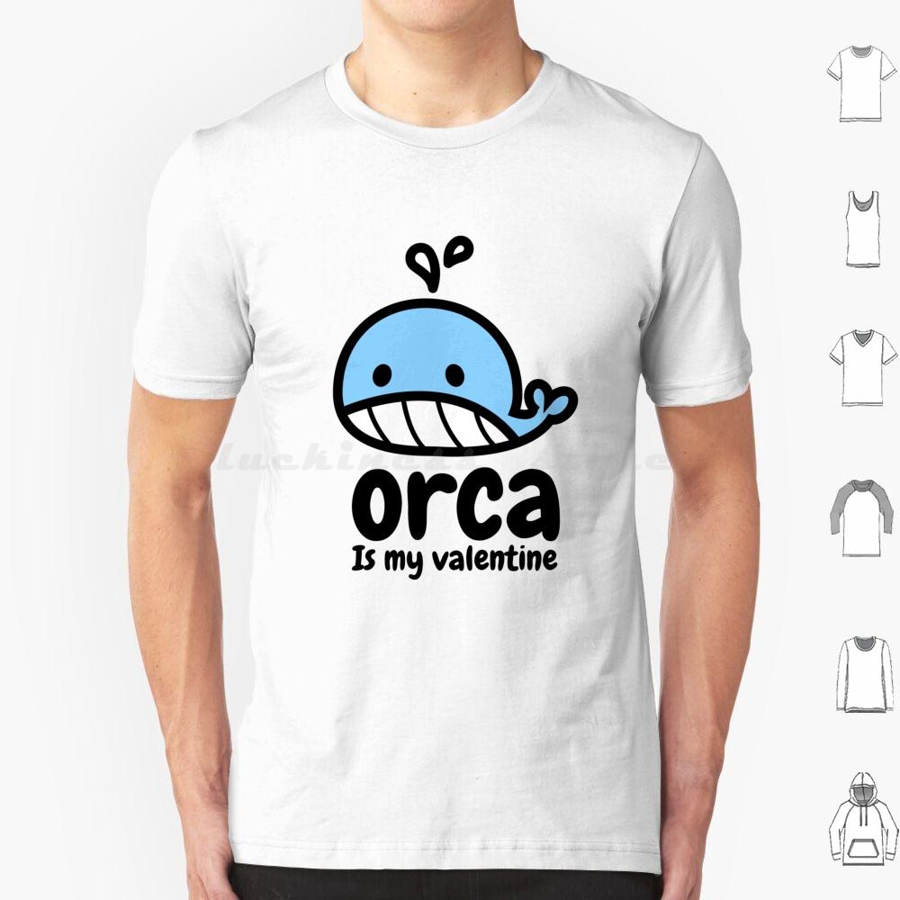 Laughable Orca Is My Valentine T Shirt Big Size 100 Cotton Cute Orca Is My Valentine Orca Is My Valentine Love Cool Orca Is My S