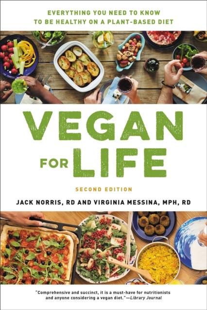 The Vegan for Life (Revised) : Everything You Need To Know To Be Healthy On a Plant-Based Diet Book