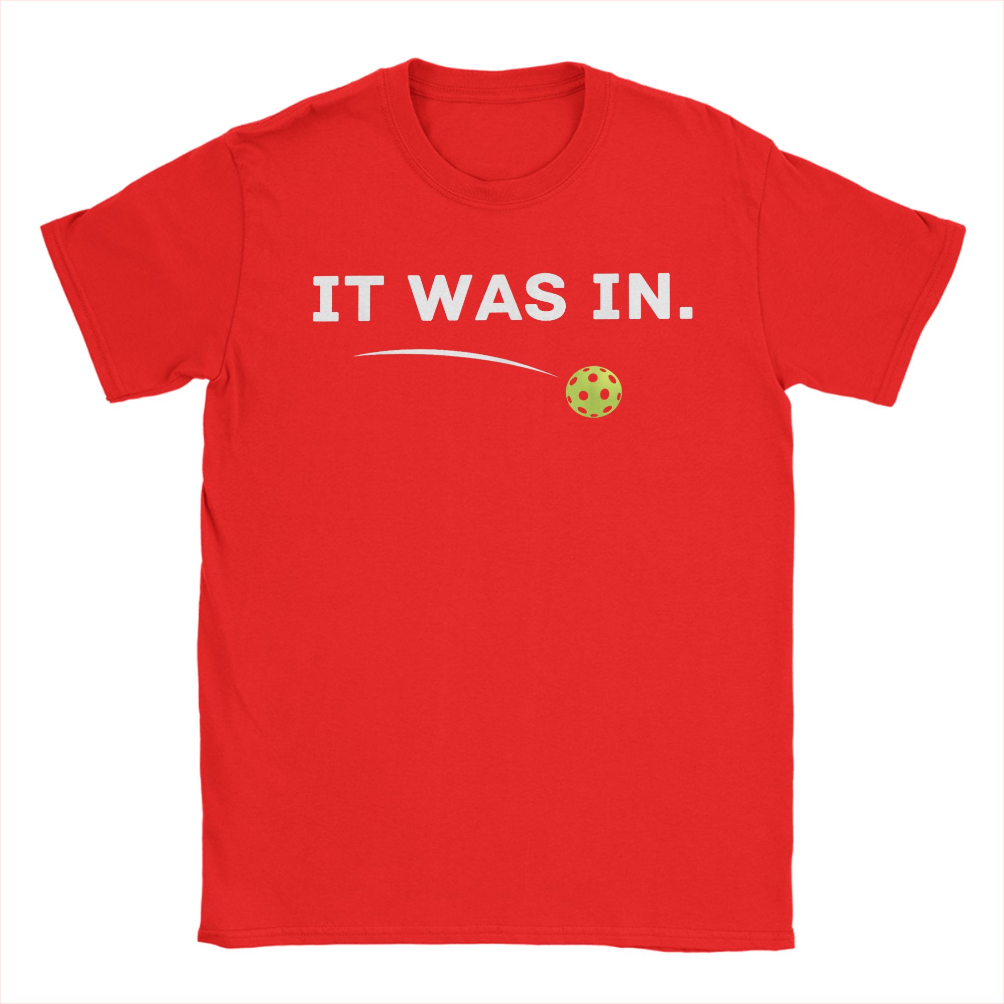 It was in Funny Pickleball Player Paddleball Lover TShirts Unisex Fashion 100 Cotton Tee Shirt Round Neck Short Sleeve Clothing S