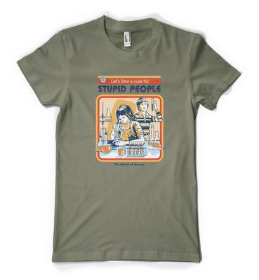 Kostenlose Personalisierung Lasst uns eine Heilung für dumme Menschen finden Erwachsenen- und Kinder-T-Shirt