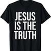 Jesus Is The Truth Christian Worship And Praise Christmas T-Shirt