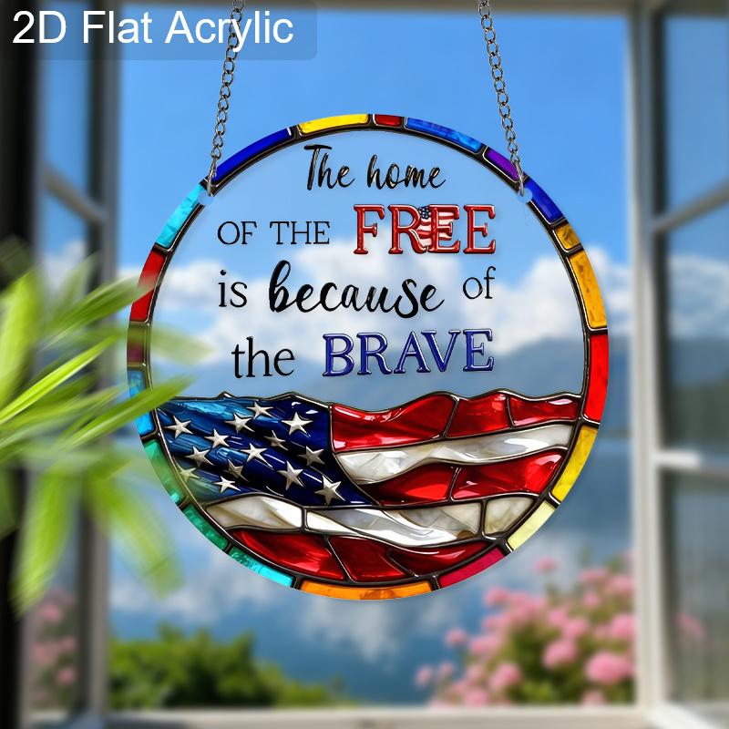 Acrylic "The Home Of The Free Is Because Of The Brave" Suncatcher, Stained Glass US Flag Window Hanging, Patriotic Decor Gift for Veterans 4th of July