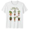 Things I Do In My TShirt Indoor Plants Gardening Birthday Gift For Him And Her