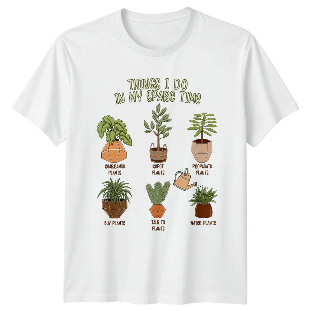 Things I Do In My TShirt Indoor Plants Gardening Birthday Gift For Him And Her