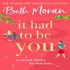 It Had To Be You by Beth Moran Paperback Book 9781804833704
