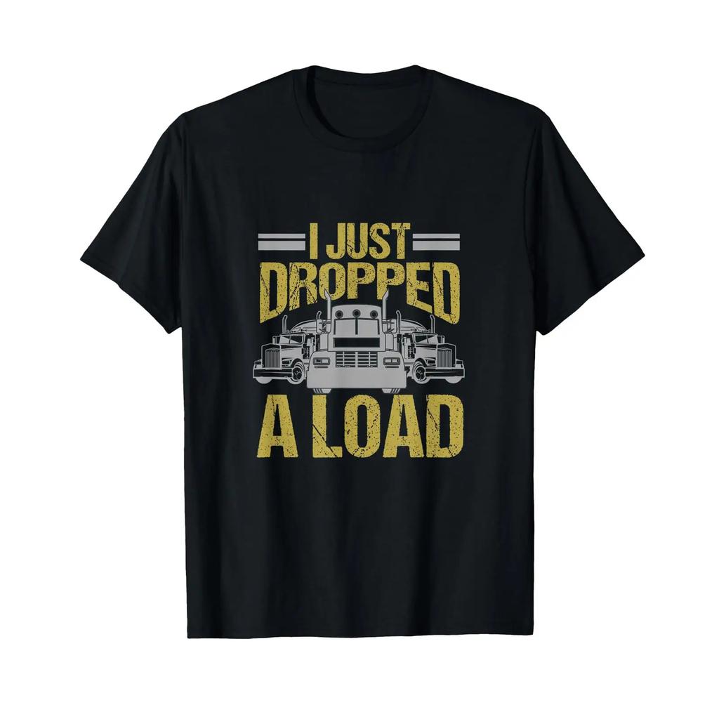 I Just Dropped A Load Funny Truck Driver T Shirt Vintage Washed Unisex Stylish Casual Streetwear Comfortable Slightly Fashion