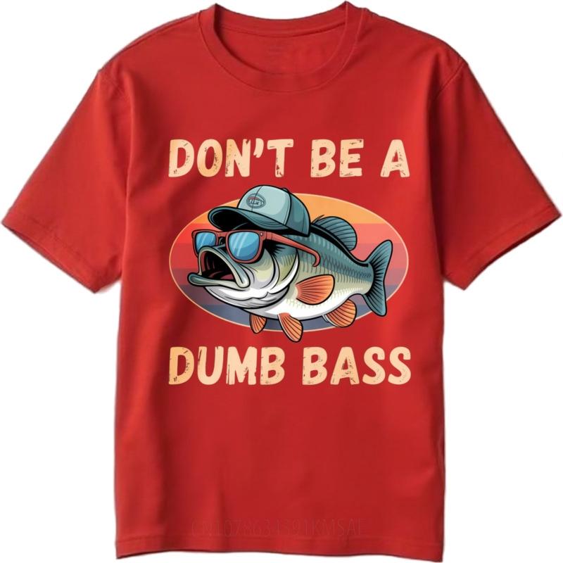 Rock Tshirt Man Summer T Shirt Vintage Dont Be A Dumb Bass Fish With Hat And Sunglasses Minimalist For Man Top Tees Mens Top