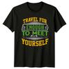 Travel For Enough To Meet TShirt Adventure Travel Gift For Him And Her