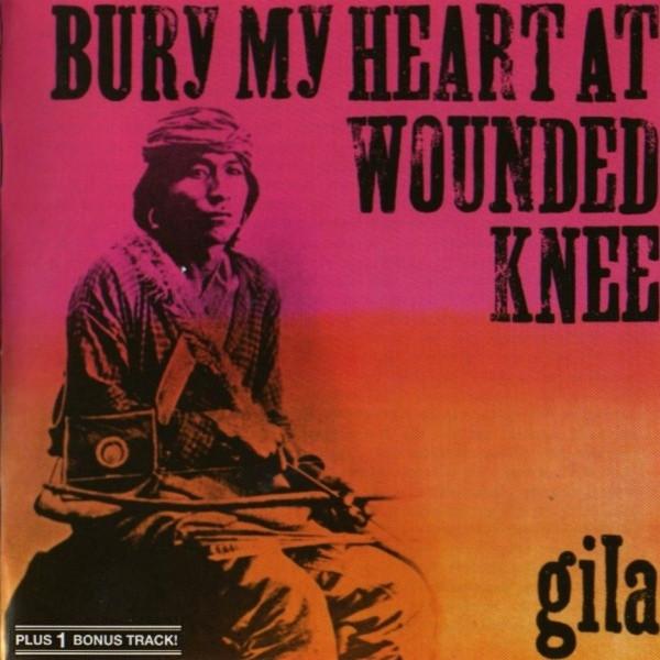

CD GILA - Bury My Heart at Wounded CD046 Garden Of Delig 2000 Germany Rock Used