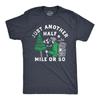 Mens Just Another Half Mile Or So T Shirt Funny Outdoor Lovers Hiking Joke Tee