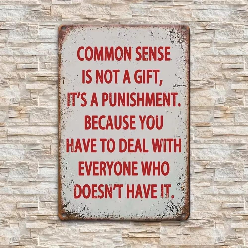 Nostalgic - Style Metal Sign Featuring "Common Sense Is Not A Gift" - Ideal for Home Bar&Man Cave Decor,Combining Durability