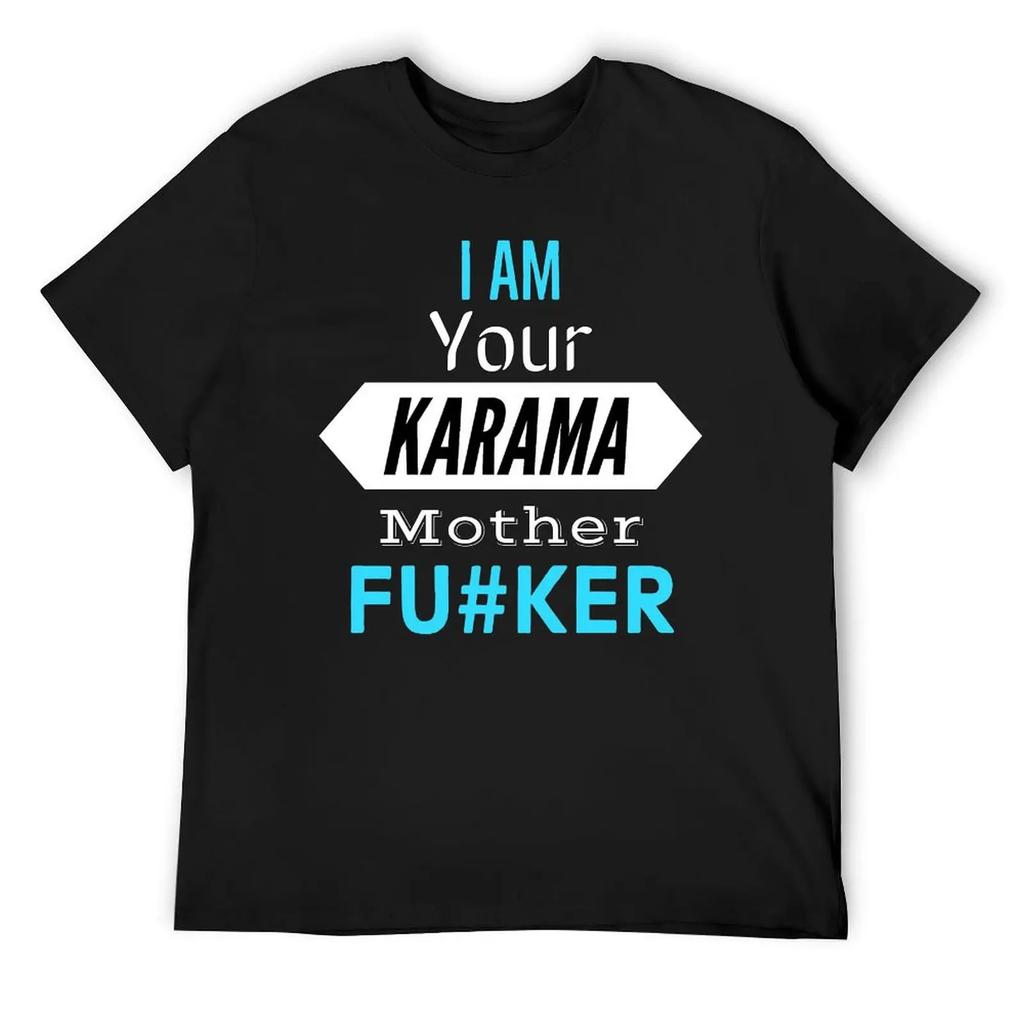 Mother's Day I Am Your KARMA Unisex Lightweight Tees Classic T-shirt Fresh  Sport  Joke Travel USA Size