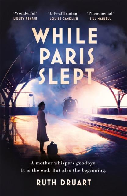 While Paris Slept A mother faces a heartbreaking choice in this bestselling story of love and... 9781472267979