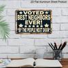2D Flat - A Single Flat Rectangular Metal Sign Measuring 20*30 CM (8*12 Inches), Praised By Neighbors As The Best Neighbor Ever. This Vintage-Style