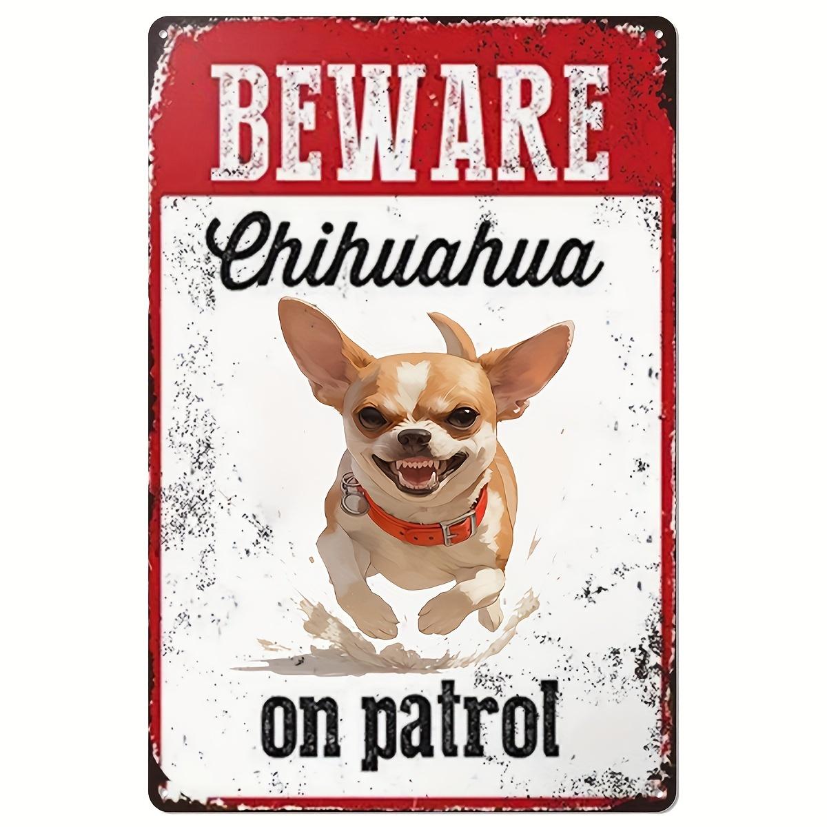 

Beware of Chihuahua on Patrol Metal Sign Rustic Iron Dog Warning Plaque for Home Security Weatherproof OutdoorIndoor Wall 20x30cm（7.8x11.8inch）