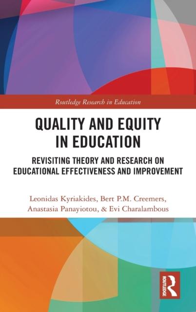 Kniha Quality and Equity In Education : Revisiting Theory and Research On Educational Effectiveness and Improvement