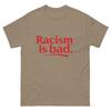 Racism Bad T-Shirt