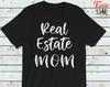 Real Estate Mom T-Shirt: Realtor Agent Gift