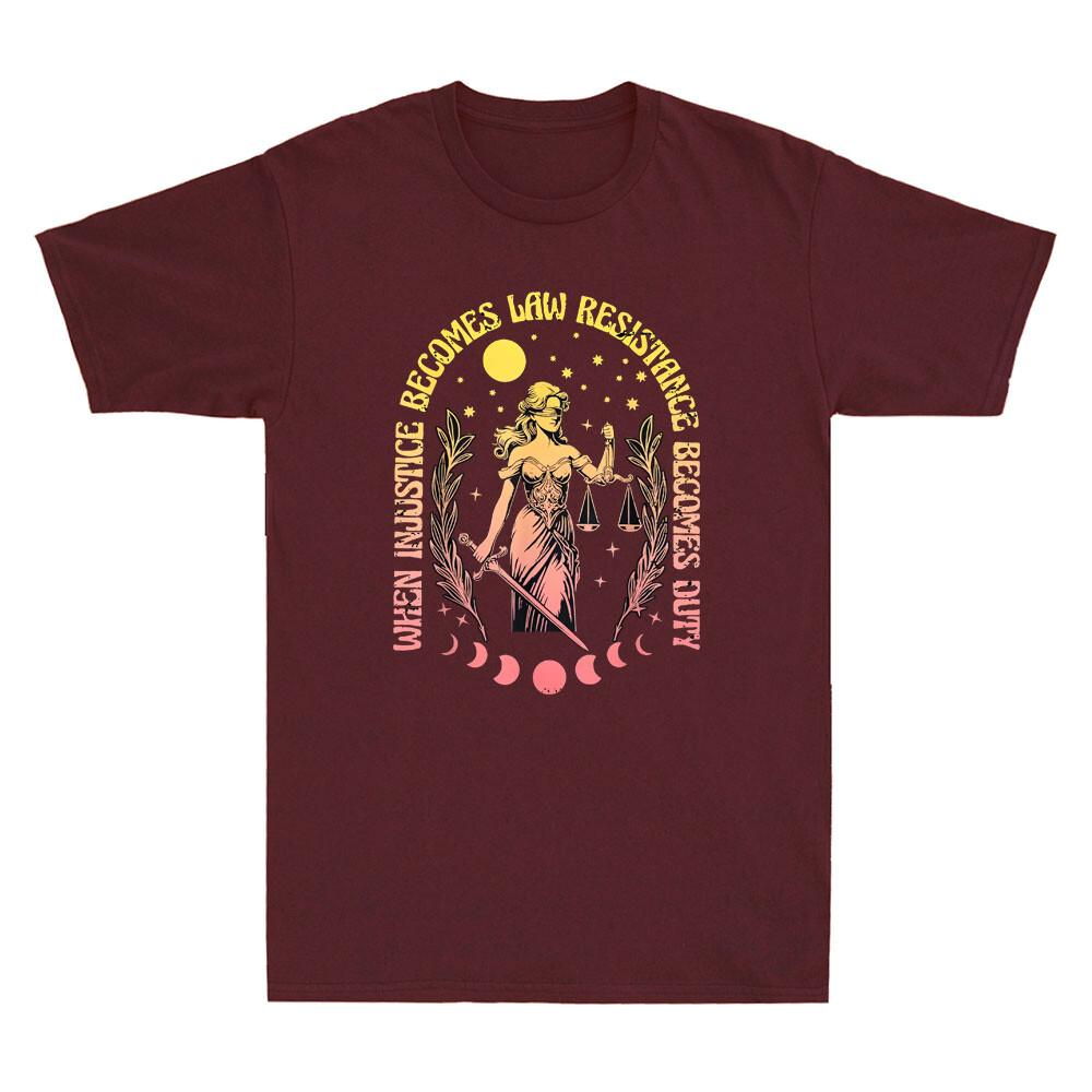 When Injustice Becomes Law Resistance Becomes Duty Funny Rbg Quote Unisexs Tshirt