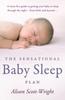 Bok The Sensational Baby Sleep Plan : a Practical Guide To Sleep-rich and Stress-free Parenting from Recognised Sleep Guru Alison Scott-Wright